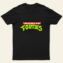 I Am Actually In My Forties T-Shirt