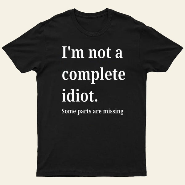 Funny Idiot T-Shirt