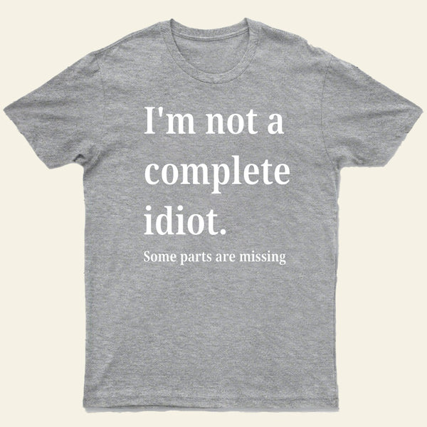 Funny Idiot T-Shirt