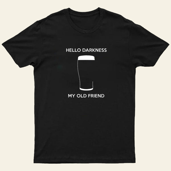 Hello Darkness My Old Friend T-Shirt