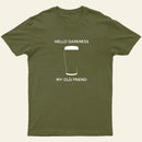 Hello Darkness My Old Friend T-Shirt