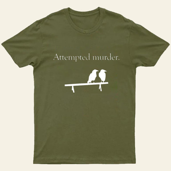 Attempted Murder T-Shirt