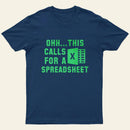 Ohh This Calls For A Spreadsheet Entrageek T-Shirt