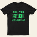 Ohh This Calls For A Spreadsheet Entrageek T-Shirt