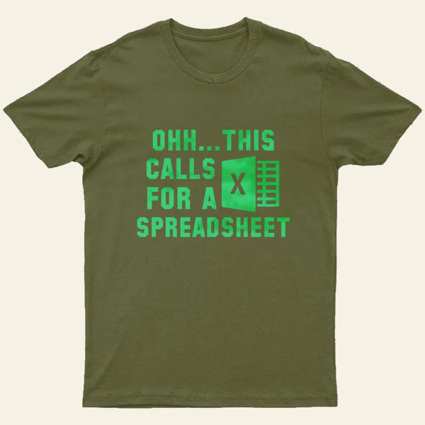 Ohh This Calls For A Spreadsheet Entrageek T-Shirt