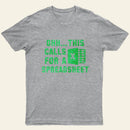 Ohh This Calls For A Spreadsheet Entrageek T-Shirt