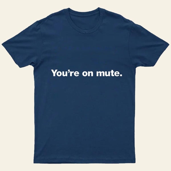 You'Re On Mute Entrageek T-Shirt