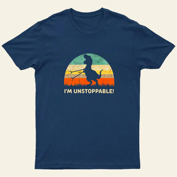 Im Unstoppable T Rex T-Shirt