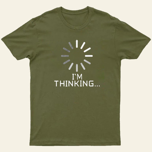 Im Thinking Loading Wheel T-Shirt