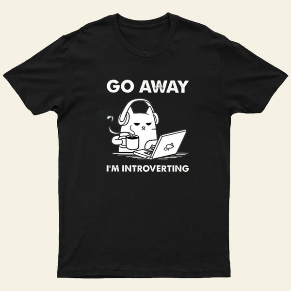 Go Away I'M Introverting Entrageek T-Shirt