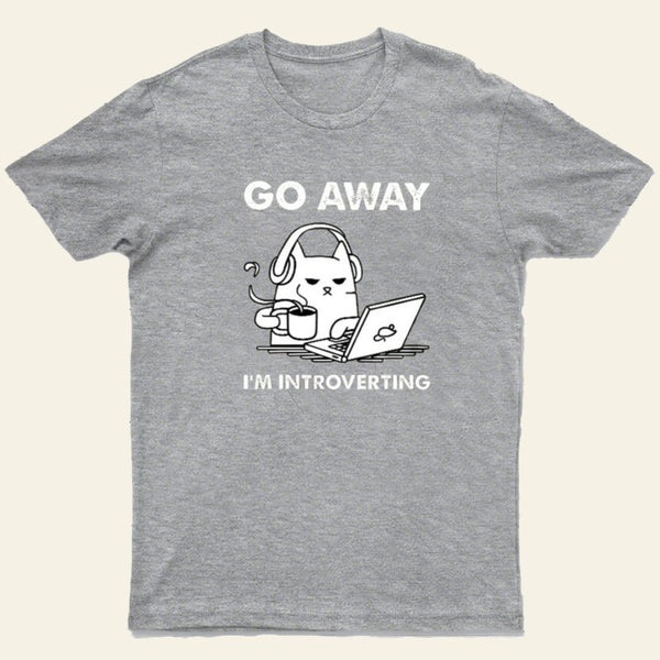 Go Away I'M Introverting Entrageek T-Shirt