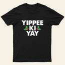 Yippee Ki Yay Entrageek T-Shirt