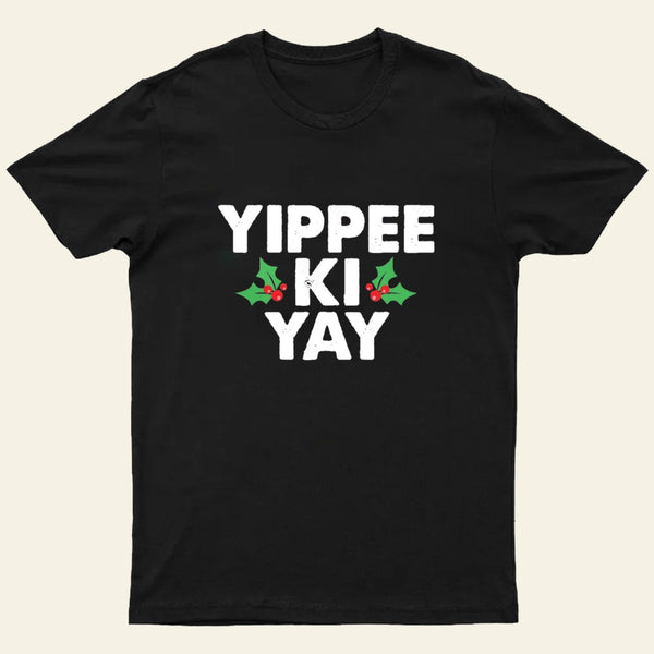 Yippee Ki Yay Entrageek T-Shirt