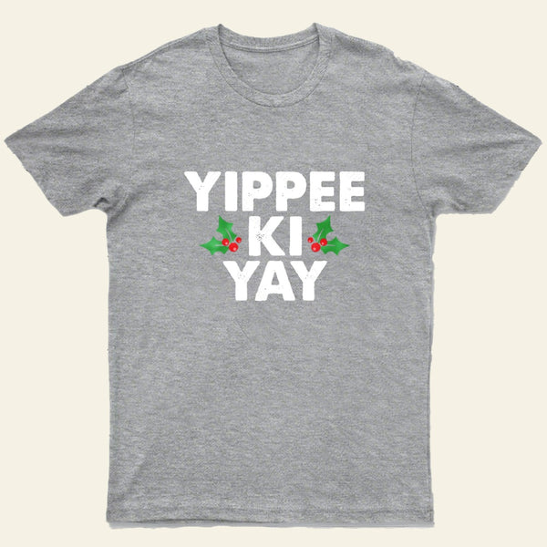 Yippee Ki Yay Entrageek T-Shirt