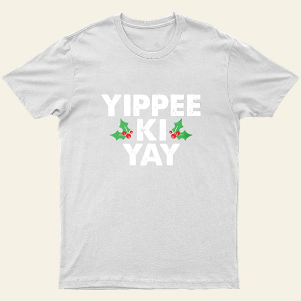 Yippee Ki Yay Entrageek T-Shirt