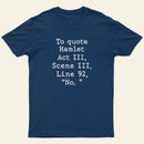 To Quote Hamlet Nerd T-Shirt