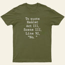 To Quote Hamlet Nerd T-Shirt