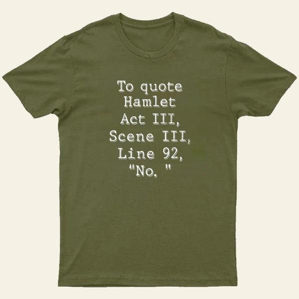 To Quote Hamlet Nerd T-Shirt