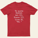 To Quote Hamlet Nerd T-Shirt