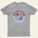 What Doesnt Kill You Mutates And Tries Again T-Shirt