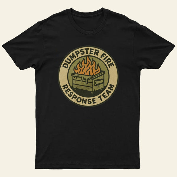 Dumpster Fire Response Team Entrageek T-Shirt