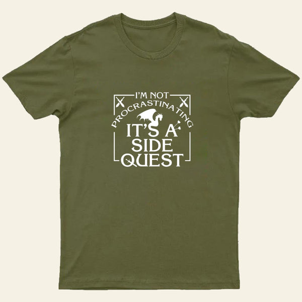 Im Not Procrastinating Its A Side Quest T-Shirt