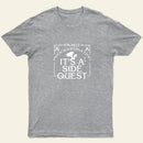 Im Not Procrastinating Its A Side Quest T-Shirt