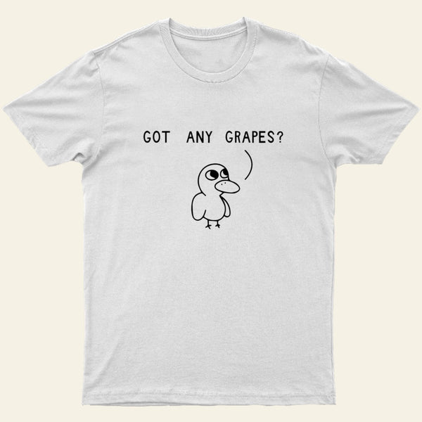 Got Any Grapes T-Shirt