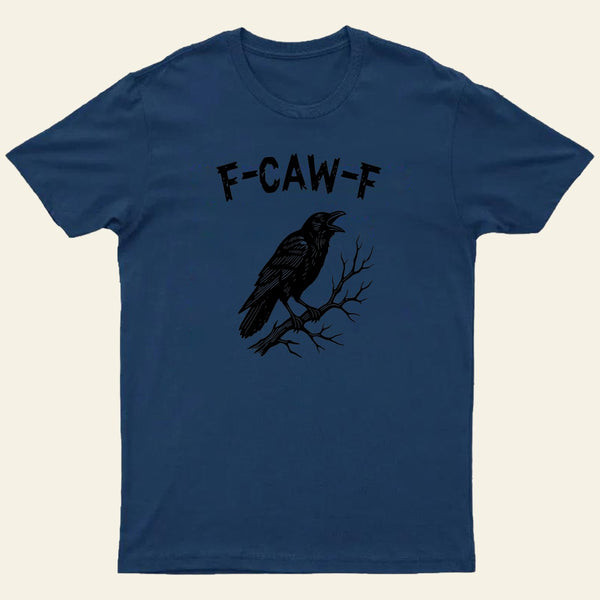 F Caw F Entrageek T-Shirt