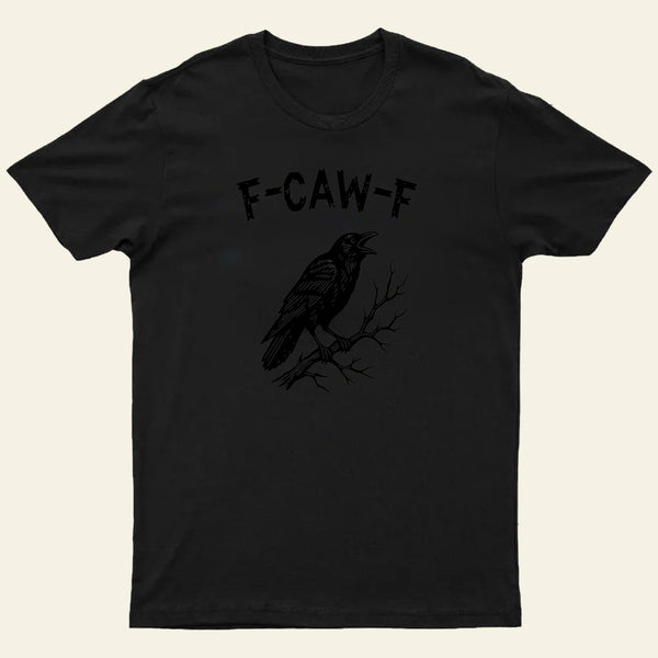 F Caw F Entrageek T-Shirt