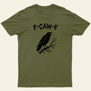 F Caw F Entrageek T-Shirt