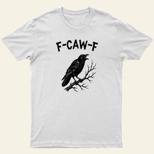 F Caw F Entrageek T-Shirt