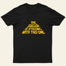 The Sarcasm Is Strong With This One T-Shirt