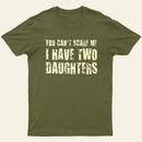 You Cant Scare Me I Have Two Daughters Entrageek T-Shirt