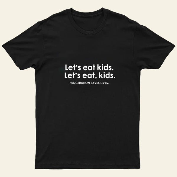 Punctuation Saves Lives T-Shirt