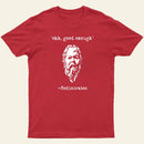 Mediocrates Eh Good Enough Entrageek T-Shirt