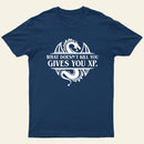 What Doesnt Kill You Give You Experience T-Shirt