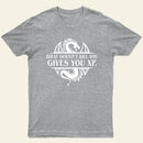 What Doesnt Kill You Give You Experience T-Shirt