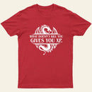 What Doesnt Kill You Give You Experience T-Shirt