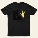May The Force Be Ever In Your Favour T-Shirt