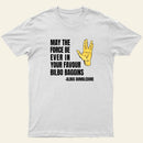 May The Force Be Ever In Your Favour T-Shirt