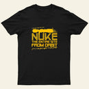 I Say We Nuke The Entire Site From Orbit Entrageek T-Shirt