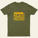 I Say We Nuke The Entire Site From Orbit Entrageek T-Shirt