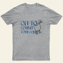 Off To Commit Entrageek T-Shirt