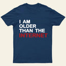 I Am Older Than The Internet Entrageek T-Shirt