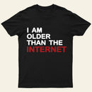 I Am Older Than The Internet Entrageek T-Shirt