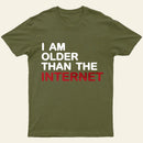 I Am Older Than The Internet Entrageek T-Shirt