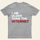I Am Older Than The Internet Entrageek T-Shirt