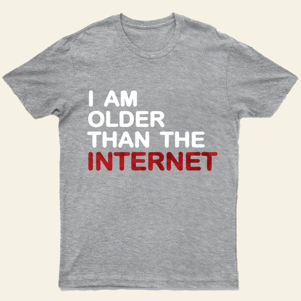 I Am Older Than The Internet Entrageek T-Shirt