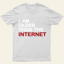 I Am Older Than The Internet Entrageek T-Shirt